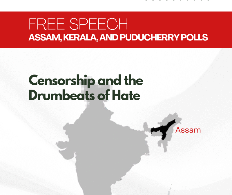 Assam, Kerala, and Puducherry Polls:  Censorship and the Drumbeats of Hate